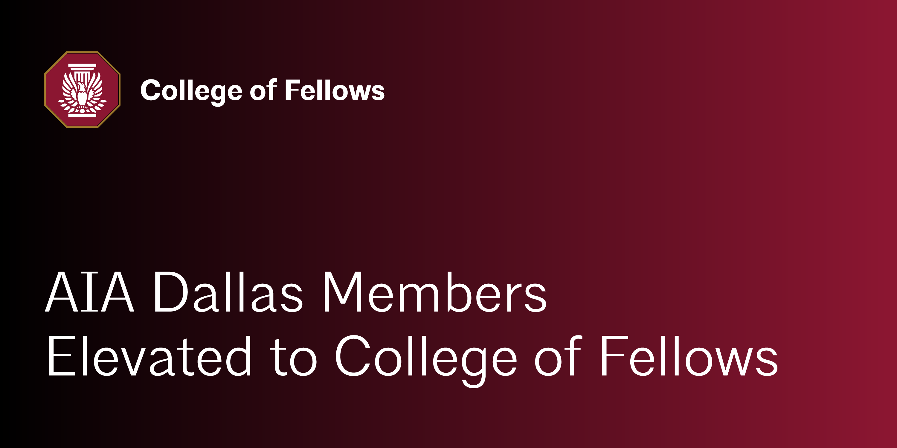 Two AIA Dallas Members Elevated To College of Fellows AIA Dallas